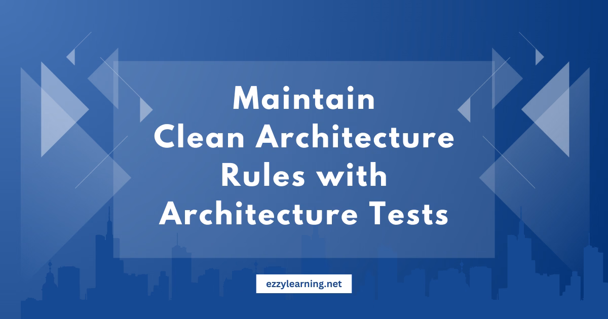 Maintain Clean Architecture Rules with Architecture Tests