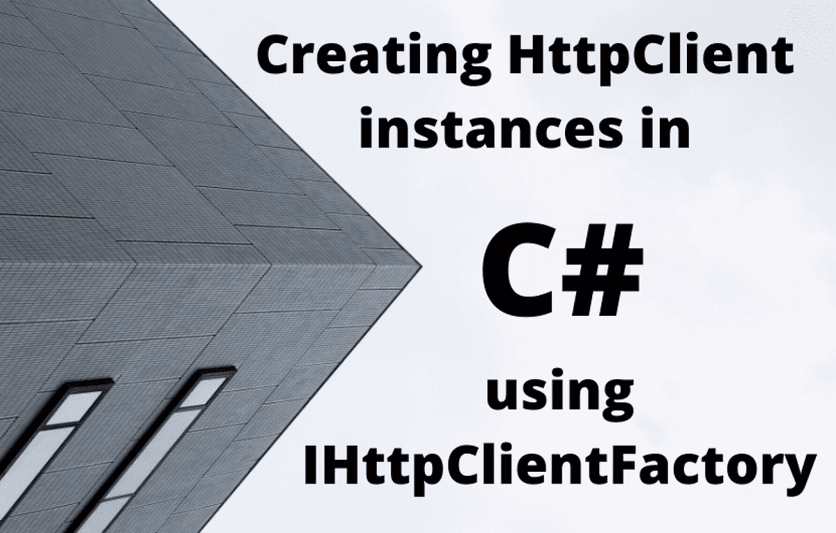 Correctly Implementing HttpClient in C#
